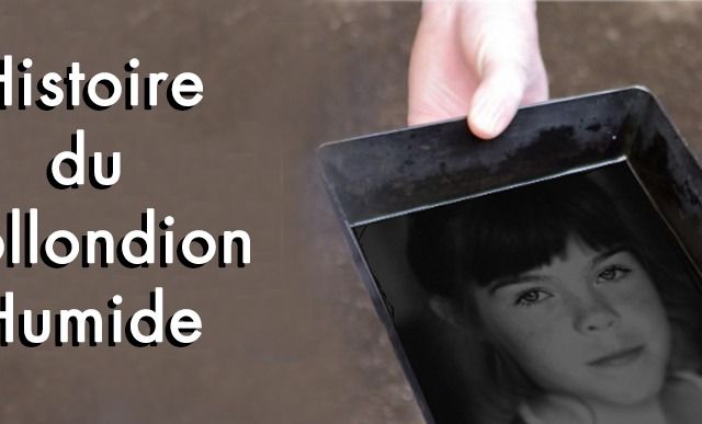 Histoire collodion humide