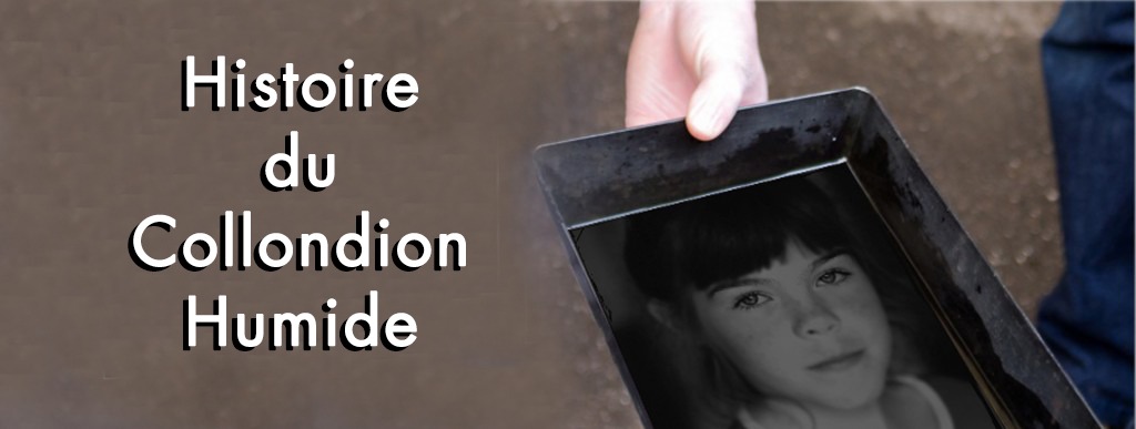 Histoire collodion humide